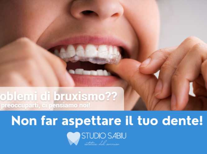 Soluzioni per il bruxismo presso lo Studio Sabiu