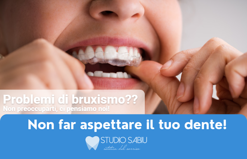 Soluzioni per il bruxismo presso lo Studio Sabiu