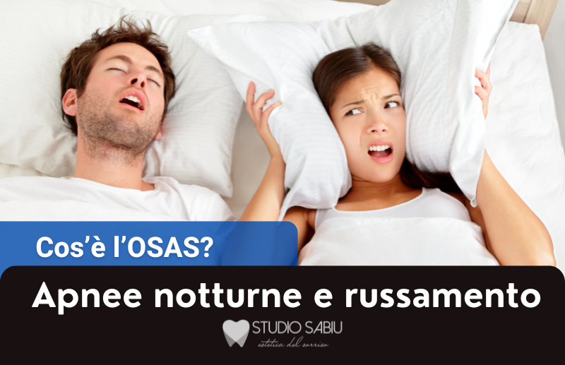 OSAS Come prevenire apnee notturne e russamento con l'0odontoiatria - Studio Sabiu a San Giovanni Suergiu